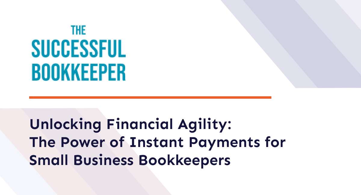 Unlocking Financial Agility_ The Power of Instant Payments for Small Business Bookkeepers